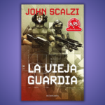 Reseña | La vieja guardia – John Scalzi